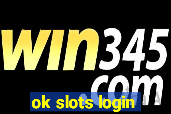 ok slots login